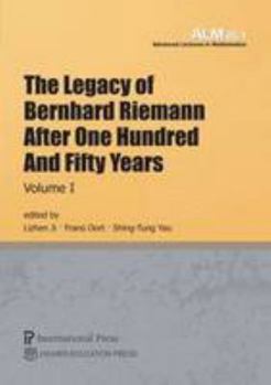 Paperback The Legacy of Bernhard Riemann After One Hundred and Fifty Years: Volume I (Vol. 35.1 of the Advanced Lectures in Mathematics series) Book