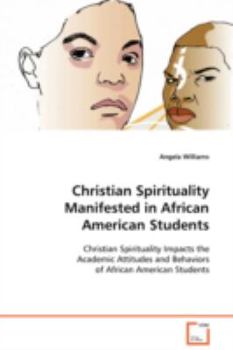 Paperback Christian Spirituality Manifested in African American Students Book