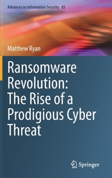 Hardcover Ransomware Revolution: The Rise of a Prodigious Cyber Threat Book