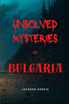 Paperback Unsolved Mysteries of Bulgaria Book