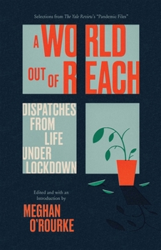 Paperback A World Out of Reach: Dispatches from Life Under Lockdown Book