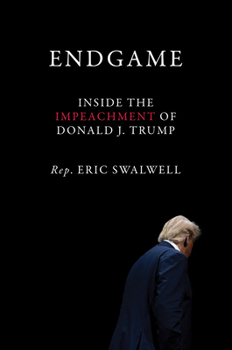 Hardcover Endgame: Inside the Impeachment of Donald J. Trump Book