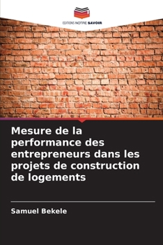 Paperback Mesure de la performance des entrepreneurs dans les projets de construction de logements [French] Book