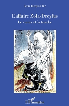 Paperback L'affaire Zola - Dreyfus: Le vortex et la trombe [French] Book
