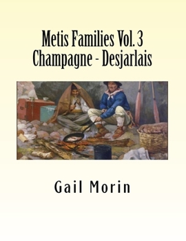 Paperback Metis Families Volume 3 Champagne - Desjarlais Book