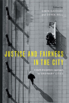 Paperback Justice and Fairness in the City: A Multi-Disciplinary Approach to 'Ordinary' Cities Book