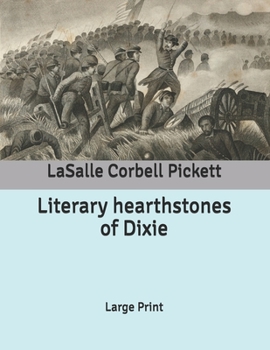 Literary hearthstones of Dixie: Large Print