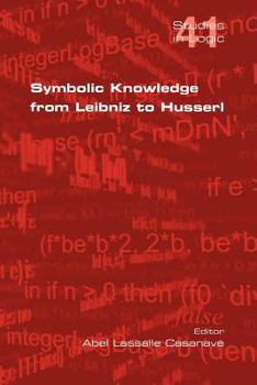 Paperback Symbolic Knowledge from Leibniz to Husserl Book