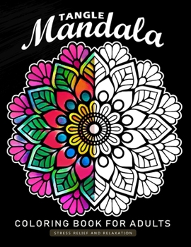 Paperback Tangle Mandala Coloring Book for Adults: An Adults Coloring Book Featuring Fun and Relaxing Design Book