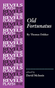 Paperback Old Fortunatus: By Thomas Dekker Book