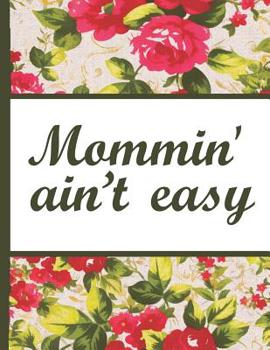 Best Mom Ever: Mommin Aint Easy Vintage English Red Rose Pretty Waterpaint Blossom Composition Notebook College Students Wide Ruled Line Paper 8.5x11 Inspirational Gifts for Woman