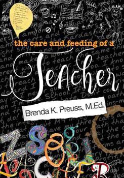 Paperback The Care and Feeding of a Teacher (B&W): A Hybrid Memoir, Rant, Tell-All Book