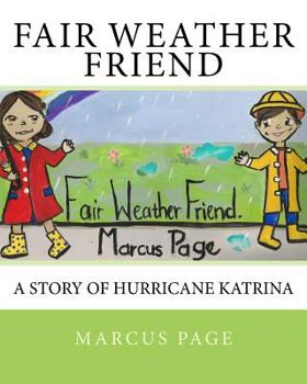 Paperback Fair Weather Friend: A Story of Hurricane Katrina Book