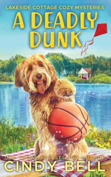 A Deadly Dunk (Lakeside Cottage Cozy Mysteries)