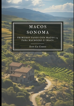MacOS Sonoma: Primeros Pasos Con macOS 14 Para MacBooks E iMacs (Spanish Edition)