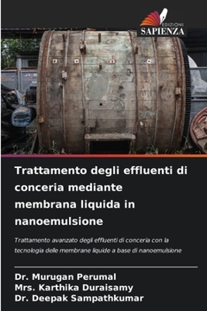 Trattamento degli effluenti di conceria mediante membrana liquida in nanoemulsione (Italian Edition)