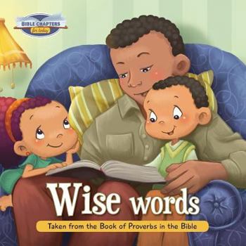 Paperback Wise Words: Taken from the Book of Proverbs in the Bible Book