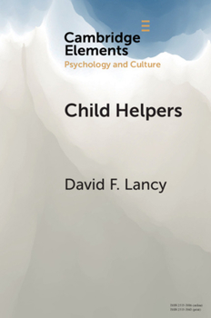 Child Helpers: A Multidisciplinary Perspective - Book  of the Elements in Psychology and Culture