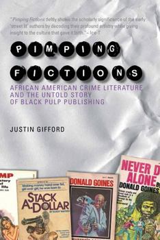 Paperback Pimping Fictions: African American Crime Literature and the Untold Story of Black Pulp Publishing Book