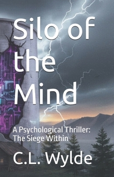 Silo of the Mind: A Psychological Thriller: The Siege Within (The Fractured Mind Memoirs)