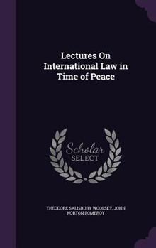 Hardcover Lectures On International Law in Time of Peace Book