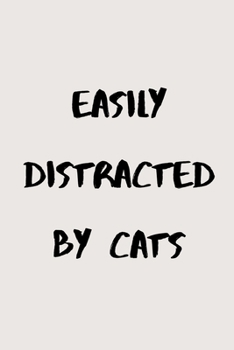 Paperback Easily distracted by cats: novelty notebook for cat lovers 6"x9" Book