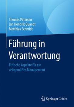 Paperback Führung in Verantwortung: Ethische Aspekte Für Ein Zeitgemäßes Management [German] Book