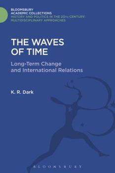 Hardcover The Waves of Time: Long-Term Change and International Relations Book