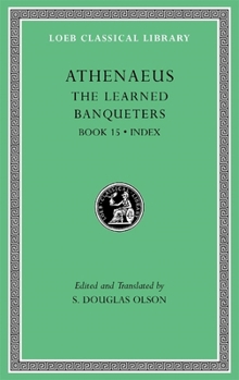 Hardcover The Learned Banqueters, Volume VIII: Book 15. Index Book