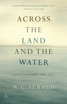 Paperback Across the Land and the Water: Across the Land and the Water: Selected Poems, 1964-2001 Book