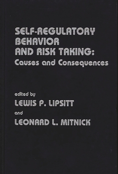 Hardcover Self Regulatory Behavior and Risk Taking: Causes and Consequences Book