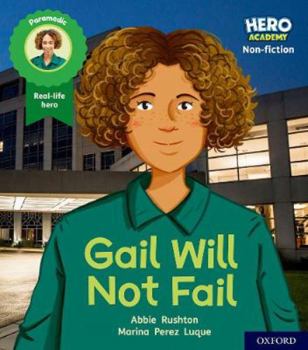 Paperback Hero Academy Non-fiction: Oxford Level 3, Yellow Book Band: Gail Will Not Fail Book