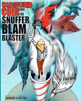 Paperback Sigmund Coin and the Snufferblam Blaster Book