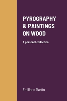 Paperback Pyrography & Paintings on Wood: A personal collection Book