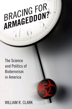 Hardcover Bracing for Armageddon?: The Science and Politics of Bioterrorism in America Book