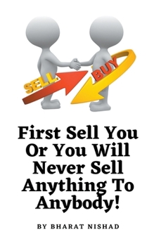 Paperback First Sell You Or You Will Never Sell Anything To Anybody! Book