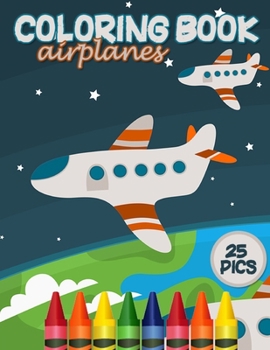 Paperback Airplanes Coloring Book: Airplane Large Page Coloring Designs for Toddlers and Kids to Relief Stress Book