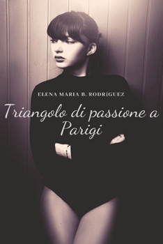 Triangolo di passione a Parigi (Italian Edition)