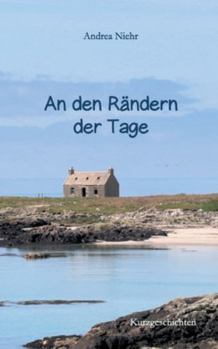 Paperback An den Rändern der Tage: Kurzgeschichten [German] Book