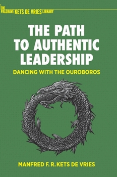 Hardcover The Path to Authentic Leadership: Dancing with the Ouroboros Book