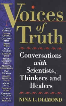 Paperback Voices of Truth: Conversations with Scientists, Thinkers and Healers Book