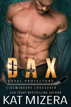 DAX: Royal Protectors/Sidewinders Crossover - Book #4 of the Royal Protectors