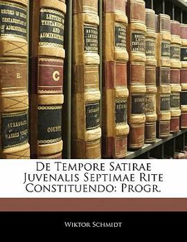 Paperback de Tempore Satirae Juvenalis Septimae Rite Constituendo: Progr. [Latin] Book