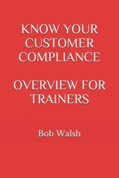 Paperback Know Your Customer Compliance Overview for Trainers Book