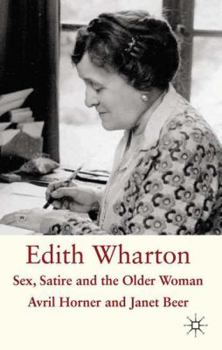 Hardcover Edith Wharton: Sex, Satire and the Older Woman Book