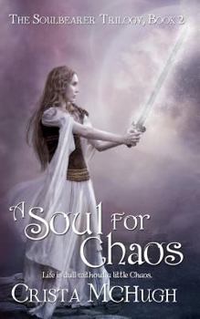 A Soul For Chaos - Book #2 of the Soulbearer