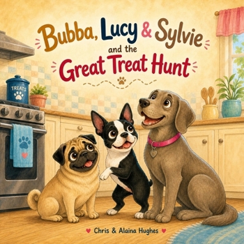 Bubba, Lucy & Sylvie and the Great Treat Hunt (Bubba, Lucy & Sylvie Adventures)