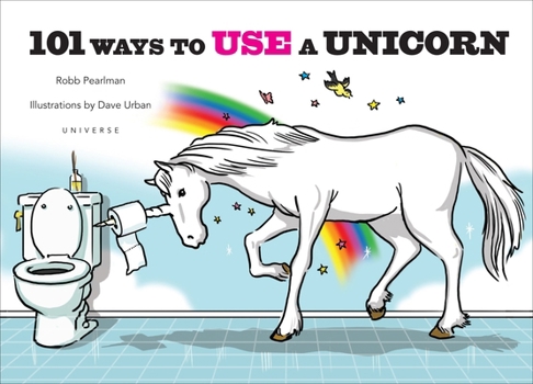 Hardcover 101 Ways to Use a Unicorn Book