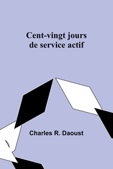 Paperback Cent-vingt jours de service actif Book