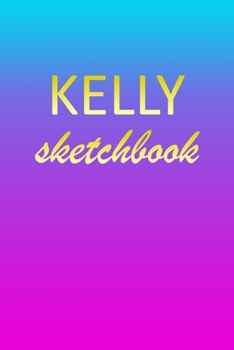 Kelly: Sketchbook | Blank Imaginative Sketch Book Paper | Pink Blue Gold Custom Letter K Personalized Cover | Teach & Practice Drawing for Experienced ... Doodle Pad | Create, Imagine & Learn to Draw